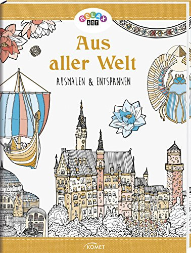Relax Art: Aus aller Welt: Ausmalen & entspannen