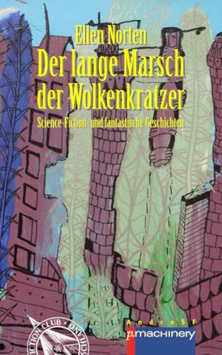 DER LANGE MARSCH DER WOLKENKRATZER: Science-Fiction- und fantastische Geschichten