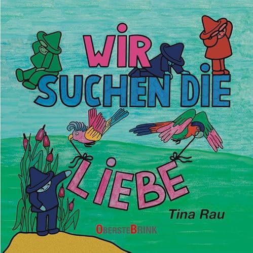 Wir suchen die Liebe: Ein Vorlesebuch über Emotionen und Selbstliebe