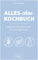 Alles-ohne-Kochbuch: Vegetarische Rezepte für alle mit Unverträglichkeiten (Darmfreundlich kochen für Vegetarier: Paleo, Low Carb, glutenfrei, zuckerfrei, laktosefrei – alles in einem Kochbuch)
