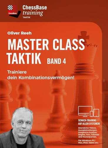 Master Class Taktik Band 4: Trainiere dein Kombinationsvermögen! (ChessBase training: Interaktive Schachvideokurse für alle Systeme)