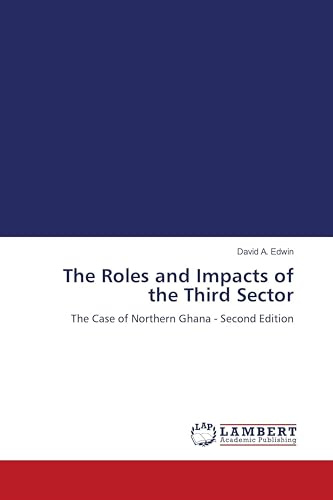The Roles and Impacts of the Third Sector: The Case of Northern Ghana - Second Edition