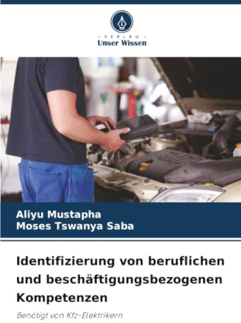 Identifizierung von beruflichen und beschäftigungsbezogenen Kompetenzen: Benötigt von Kfz-Elektrikern