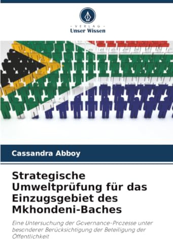 Strategische Umweltprüfung für das Einzugsgebiet des Mkhondeni-Baches: Eine Untersuchung der Governance-Prozesse unter besonderer Berücksichtigung der Beteiligung der Öffentlichkeit