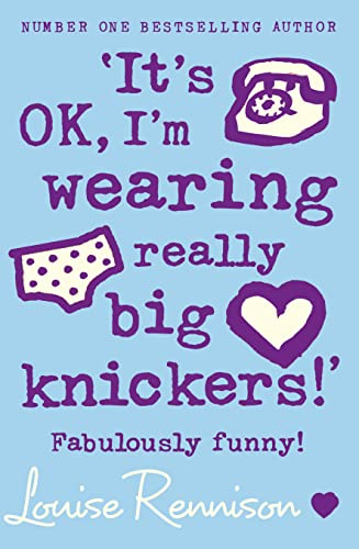 ‘It’s OK, I’m wearing really big knickers!’: A hilarious coming-of-age novel from the internationally best-selling author (Confessions of Georgia Nicolson, Band 2)