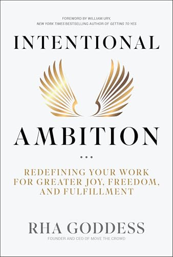 Intentional Ambition: Redefining Your Work for Greater Joy, Freedom, and Fulfillment