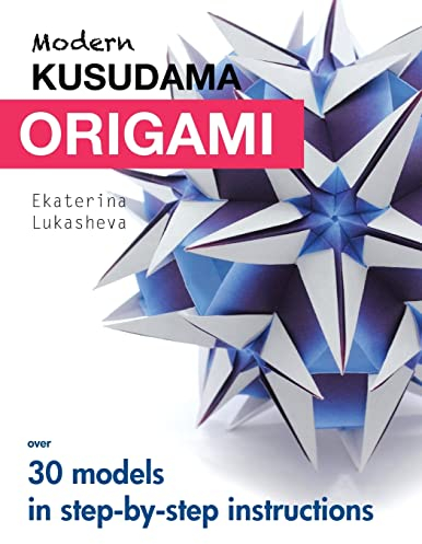 Modern Kusudama Origami: Designs for modular origami lovers