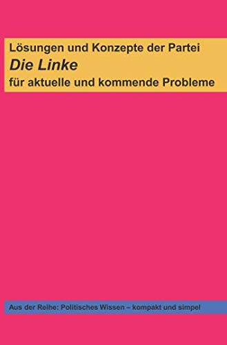 Lösungen und Konzepte der Partei Die Linke für aktuelle und kommende Probleme