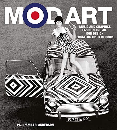 Mod ART: Music and Graphics, Fashion and Art, Mod Design from the 1950s to 1990s.
