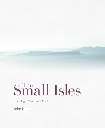 Historic Environment Scotland The Small Isles Canna, Eigg, Muck and Rum.