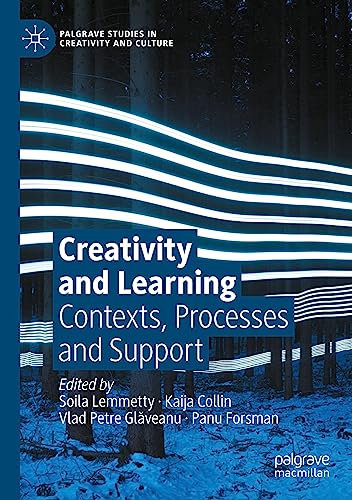 Creativity and Learning: Contexts, Processes and Support (Palgrave Studies in Creativity and Culture)