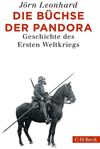 Die Büchse der Pandora: Geschichte des Ersten Weltkriegs (Beck Paperback)