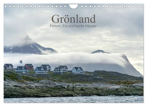 Grönland - Felsen, Eis und bunte Häuser (Wandkalender 2025 DIN A4 quer), CALVENDO Monatskalender