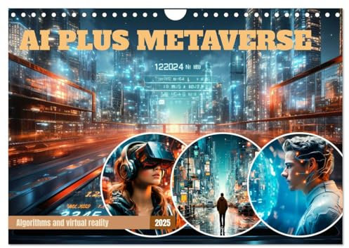 AI PLUS METAVERSE Algorithms and virtual reality (Wall Calendar 2025 DIN A4 Landscape), CALVENDO 12 Month Wall Calendar