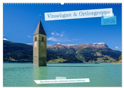 Vinschgau & Ortleralpen (Wandkalender 2026 DIN A2 quer), CALVENDO Monatskalender: Eine Reise zu den schönsten Orten Südtirols (CALVENDO Orte)