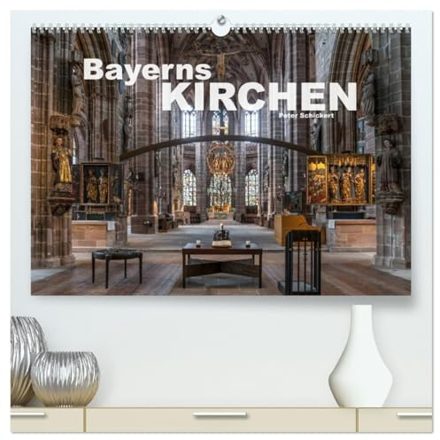 Bayerns Kirchen (hochwertiger Premium Wandkalender 2026 DIN A2 quer), Kunstdruck in Hochglanz: 12 der schönsten Kirchen im Bundesland Bayern (CALVENDO Orte)