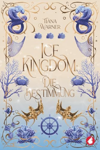 Ice Kingdom: Die Bestimmung (Die Meerjungfrauen von Eriana Kwai, Band 3)