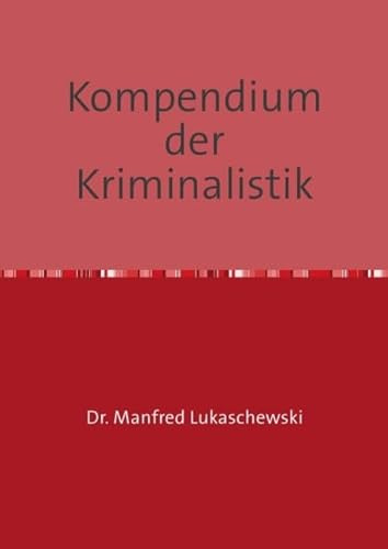 Kompendium der Kriminalistik