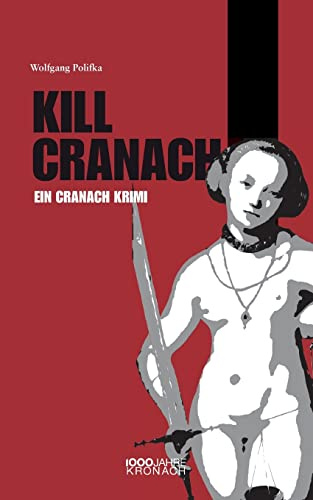 KILLCRANACH: Ein Cranach Krimi
