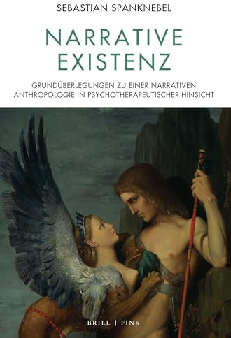 Narrative Existenz: Grundüberlegungen zu einer narrativen Anthropologie in psychotherapeutischer Hinsicht (Contemporary Perspectives in European ... europäischer Philosophie, Band 4)