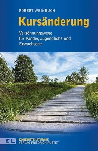 Kursänderung: Versöhnungswege für Kinder, Jugendliche und Erwachsene (Konkrete Liturgie)