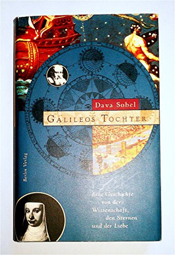 Galileos Tochter. Eine Geschichte von der Wissenschaft, den Sternen und der Liebe