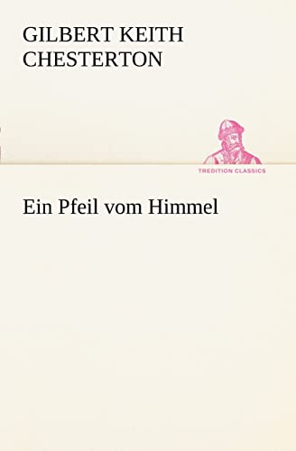 Ein Pfeil vom Himmel (TREDITION CLASSICS)
