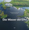 Das Wasser der Eifel: Flüsse und Bäche – Seen und Maare – Quellen und Geysire