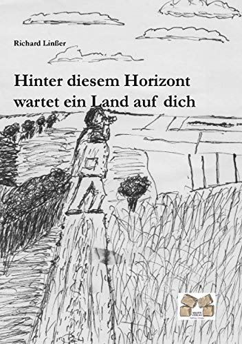 Hinter diesem Horizont wartet ein Land auf dich
