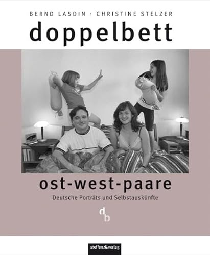 doppelbett: Ost-West-Paare – Deutsche Porträts und Selbstauskünfte