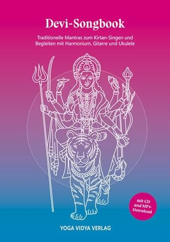 Devi-Songbook: Traditionelle Mantras zum Kirtan-Singen und Begleiten mit Harmonium, Gitarre und Ukulele
