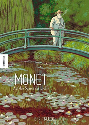 Claude Monet: Auf den Spuren des Lichts