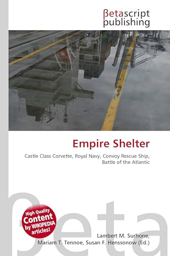 Empire Shelter: Castle Class Corvette, Royal Navy, Convoy Rescue Ship, Battle of the Atlantic