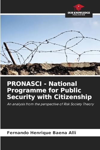 PRONASCI - National Programme for Public Security with Citizenship: An analysis from the perspective of Risk Society Theory