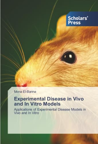 Experimental Disease in Vivo and In Vitro Models: Applications of Experimental Disease Models in Vivo and In Vitro
