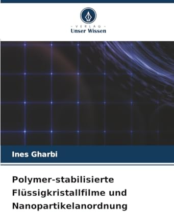 Polymer-stabilisierte Flüssigkristallfilme und Nanopartikelanordnung: DE