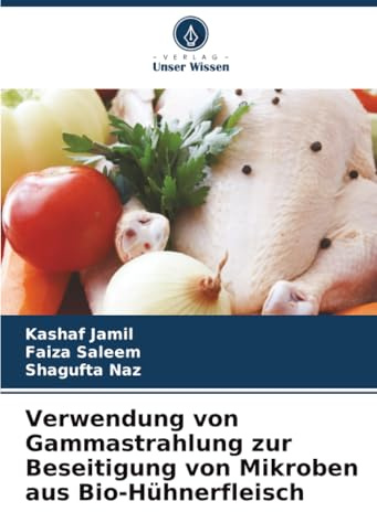 Verwendung von Gammastrahlung zur Beseitigung von Mikroben aus Bio-Hühnerfleisch: DE