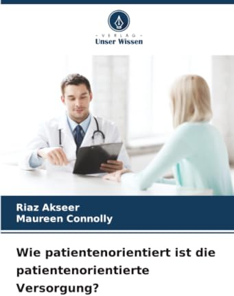 Wie patientenorientiert ist die patientenorientierte Versorgung?: DE
