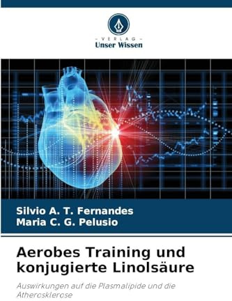Aerobes Training und konjugierte Linolsäure: Auswirkungen auf die Plasmalipide und die Atherosklerose