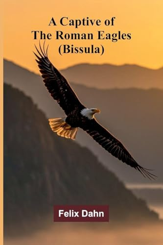 A Captive of the Roman Eagles (Bissula)