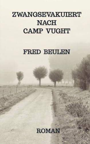 Zwangsevakuiert nach Camp Vught