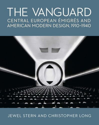 The Vanguard: Central European Emigres and American Modern Design, 1910-1940