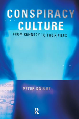 Conspiracy Culture - from Kennedy to The X-Files