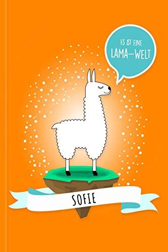 Sofie - Es ist eine Lama-Welt: Personalisiertes Lama Buch mit Namen auf dem Cover und im Innenteil
