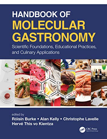 Handbook of Molecular Gastronomy: Scientific Foundations, Educational Practices, and Culinary Applications