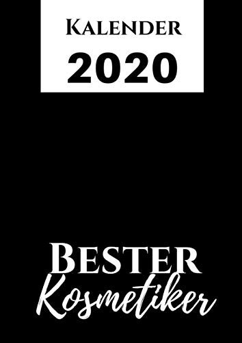 Kalender 2020 Bester Kosmetiker: dein Terminkalender Planer im Gross Format | Wochenplaner für 52 Wochen perfekt als Weihnachtsgeschenk oder zum Geburtstag