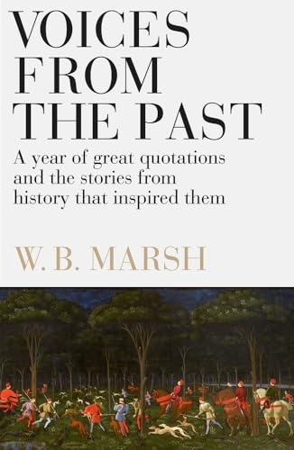 Voices From the Past: A year of great quotations – and the stories from history that inspired them