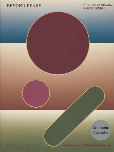 Beyond Peaks - Deutsche Ausgabe: Die Küche von Schloss Schauenstein
