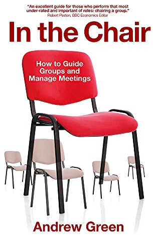 In the Chair: How to Guide Groups and Manage Meetings