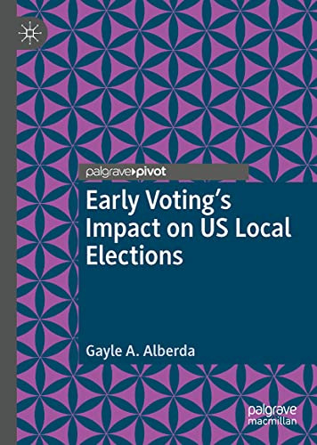 Early Voting’s Impact on US Local Elections (Elections, Voting, Technology)